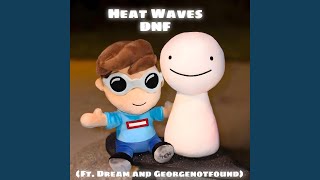 Heat Waves DNF (feat. Dream & GeorgeNotFound)