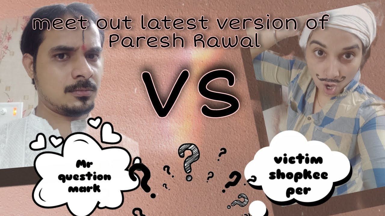 Meet this latest Paresh Rawal and his target shopkeeper//paresh Rawal question// his target.