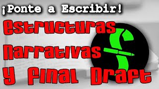 Final Draft - ¡Aprende a trabajar con Estructuras Narrativas!