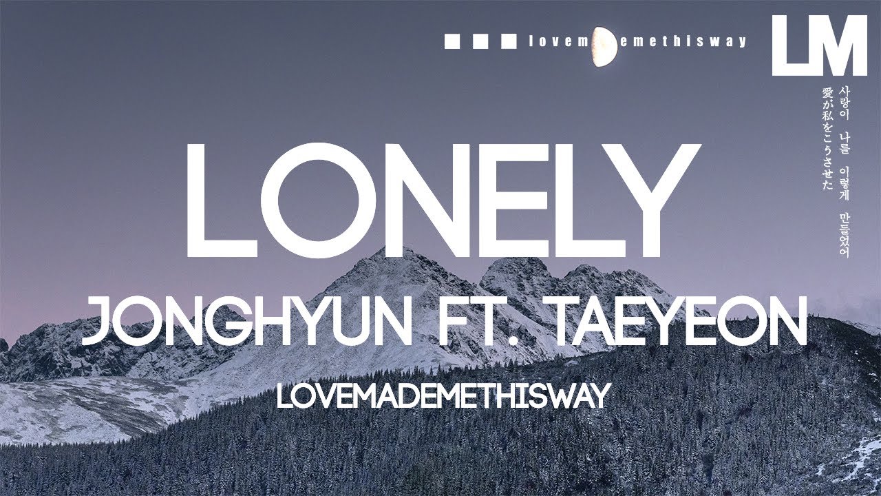 Lonely - Jonghyun (종현) ft. Taeyeon (태연) (Lyric 가사 Video) - YouTube