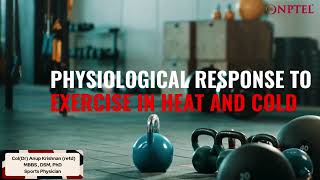 27. Physiological response to Exercise in Heat and Cold