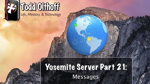 Yosemite Server Part 21: Messages