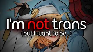 I wish I was trans (sorta)