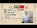 Plus Size Historical Costume Tips - Help, I Don't Fit Any Patterns!
