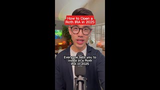 How To Open a Roth IRA In 2025