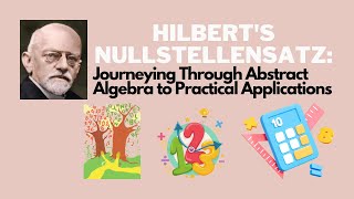 Hilbert's Nullstellensatz: Journeying Through Abstract Algebra to Practical Applications