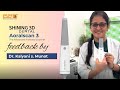 Dr. Kalyani s. Munot | feedback of Shining 3d Aoralscan 3 Intraoral Scanner