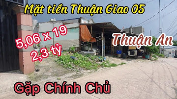 Đất mặt tiền Thuận Giao 05 Thuận An Bình Dương, dt 5,06x19 95m thổ cư 100% giá 2,3 tỷ bao sổ.