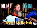 TIBURCIO DA ESTANCIA COLONO AMIGO gaúcho moda antiga cantando música gaúcha