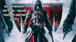 ALL LEGENDARY BATTLES- AC ROGUE AND UNLOCKING TEMPLAR MASTER OUTFIT