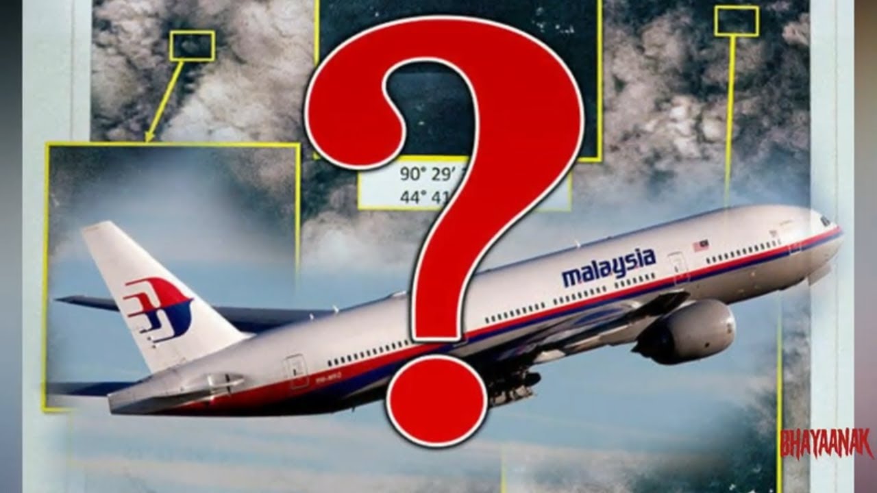 What Happened to Malaysia Flight 370?  मलेशिया एयरलाइंस 370 का क्या
