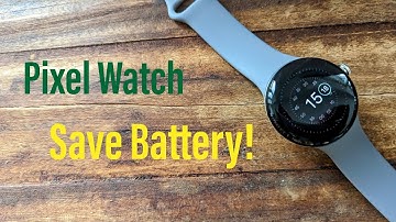 How to save Battery on Google Pixel Watch? (October 2022)