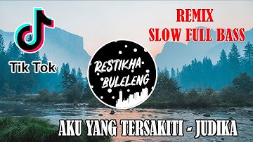 DJ Slow Aku Yang Tersakiti - Judika ( Restikha Buleleng Feat Febrian Remixer ) Remix Slow Full Bass