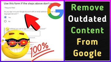 Removing Content From Google - How to Remove Outdated Content From Google