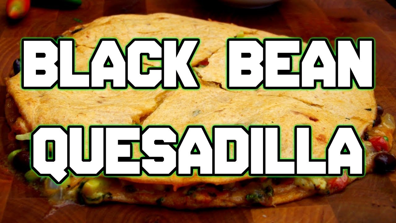 BODYBUILDING BLACK BEAN QUESADILLAS YouTube
