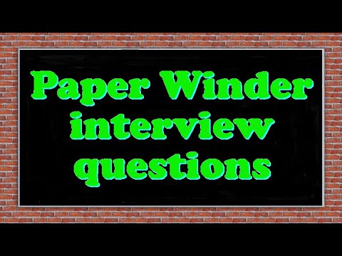 Paper Winder interview questions