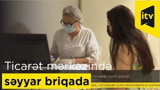 Ticarət Mərkəzində Vaksinasiya üçün Səyyar Briqada Təşkil Olunub Ticarət Mərkəzində Vaksinasiya üçün Səyyar Briqada Təşkil Olunub