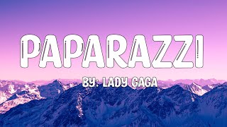 Download Lagu Paparazzi - Lady Gaga (Lyrics) 🎵 MP3
