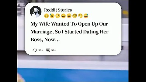 My wife wanted to open up our marriage, so I started dating her boss, now she wants to close#reddit
