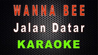 Jalan Datar - Cover Wanna Bee (Karaoke) | LMusical