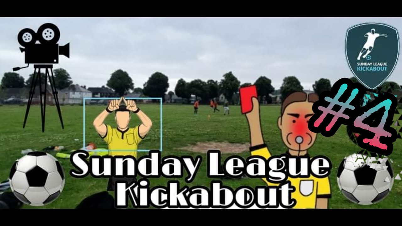 Sunday League Kickabout #4| NO REFEREE!!!!!