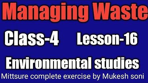 Class-4,Lesson-16,Managing Waste, Environmental studies Mittsure complete exercise by Mukesh soni