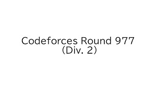 Codeforces Round 977  (Div. 2)
