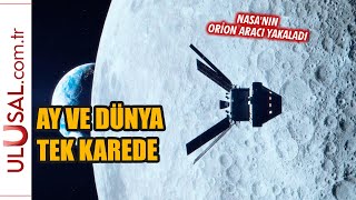 Orion aracı yakaladı: Ay ve Dünya tek karede