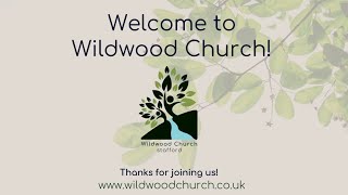 Wildwood Church Online - Sunday 29th June 2025