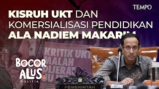 UKT dan Komersialisasi Pendidikan di Bawah Nadiem Makarim | Bocor Alus Politik