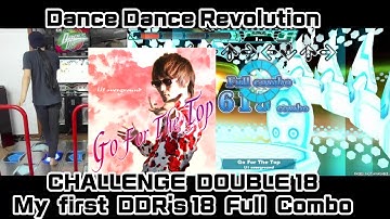 HN!! DDR Go For The Top CHALLENGE DOUBLE [My first DDR 18 Level full combo]