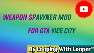 How to install Weapon Spawner Mod For GTA VICE CITY#tutorials#mods