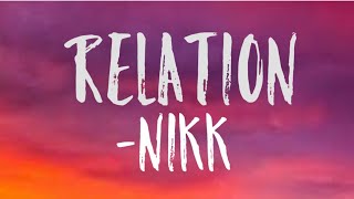 Nikk -Relation (lyrics/lyric ) Video Song