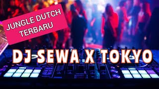 DJ JUNGLE DUTCH TERBARU SEWA X TOKYO X TIKTOK ( MINI MIXTAPE )