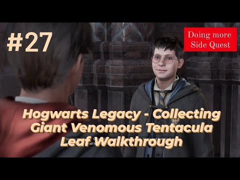 Hogwarts Legacy - Collecting Giant Venomous Tentacula Leaf Walkthrough