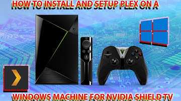 HOW TO INSTALL AND SETUP A PLEX SERVER | NVIDIA SHIELD TV | Windows