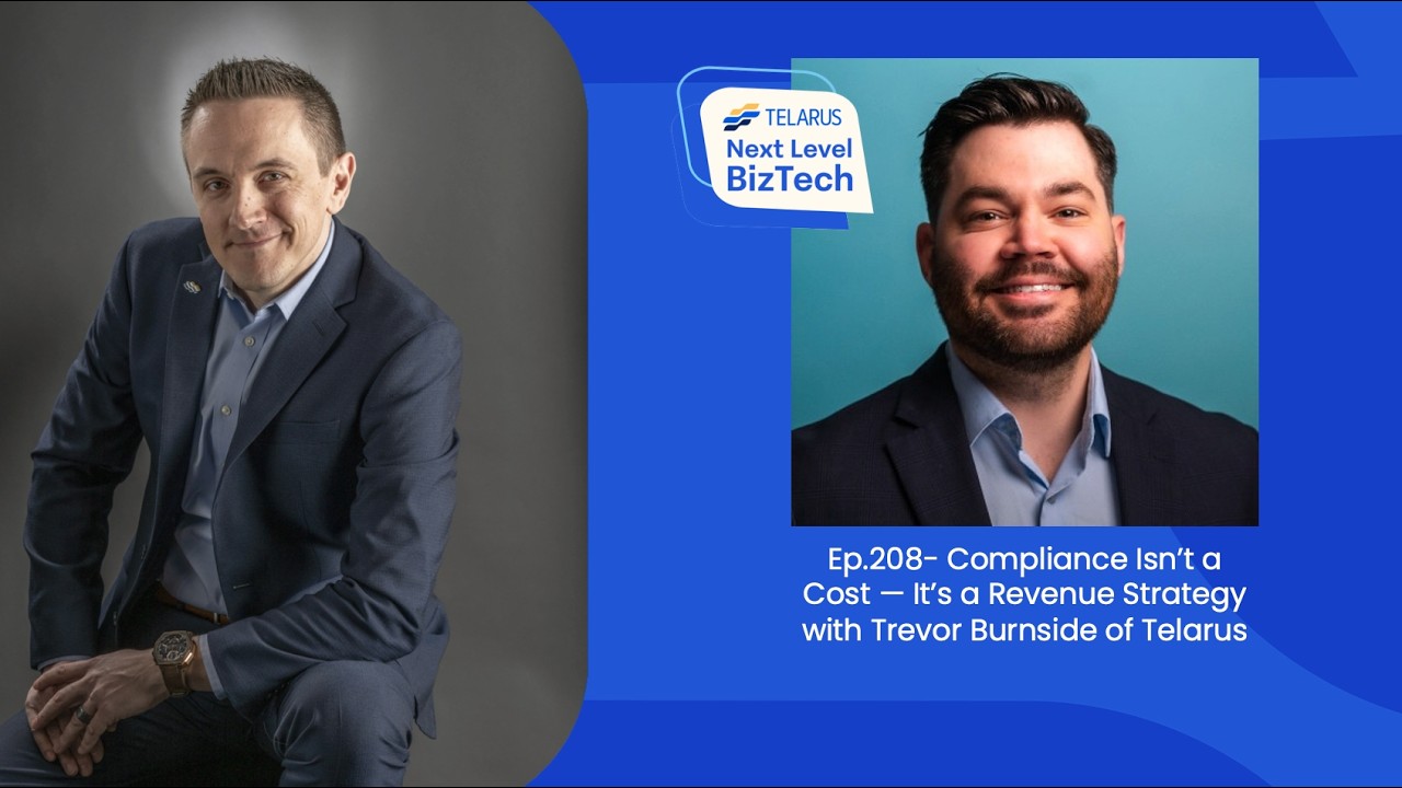 Ep.208-Compliance Isn’t a Cost — It’s a Revenue Strategy- Trevor Burnside
