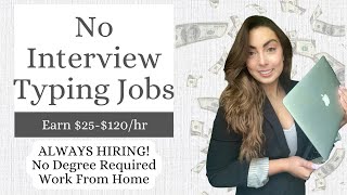 SKIP THE INTERVIEW | EARN $25-$120/HR TYPING | NO PHONE | NO COLLEGE DEGREE | WORK FROM HOME