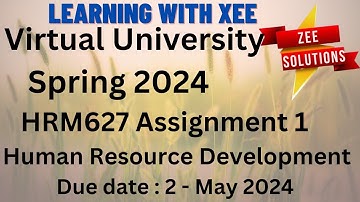 HRM627 Human Resource Development Assignment 1 Spring 2024 Virtual University of Pakistan