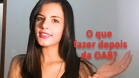 O que fazer depois de passar na OAB?