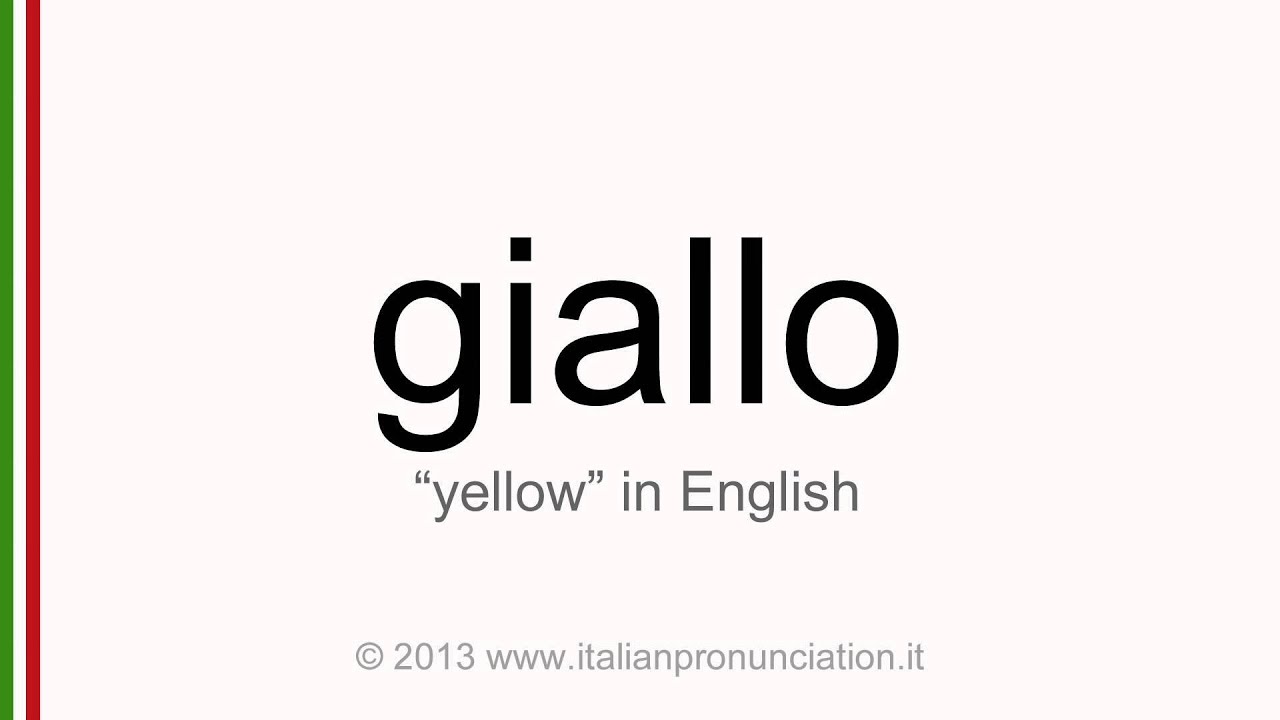 Correct italian pronunciation of giallo, yellow YouTube