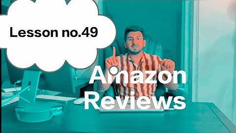 Amazon Reviews With Shahid Anwer (Lesson no.49)