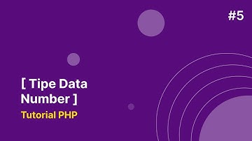 Tutorial PHP #5 - Tipe Data Number