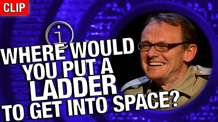 QI | Where Would You Put Your Ladder If You Wanted To Get To Space?