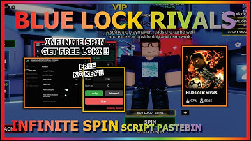 BLUE LOCK: RIVALS Script Pastebin 2025 INFINITE SPIN, GET FREE LOKI, INF GOAL, AUTO WIN (NO KEY)