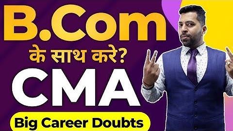 B.Com के साथ करे CMA full Career, B.com ke sath kya kare, Big Doubt Session,🔥🔥🔥