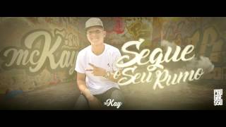 #KaynnãVive: MC Kay - Segue o Seu Rumo (Prod. DJ Gil Castro)