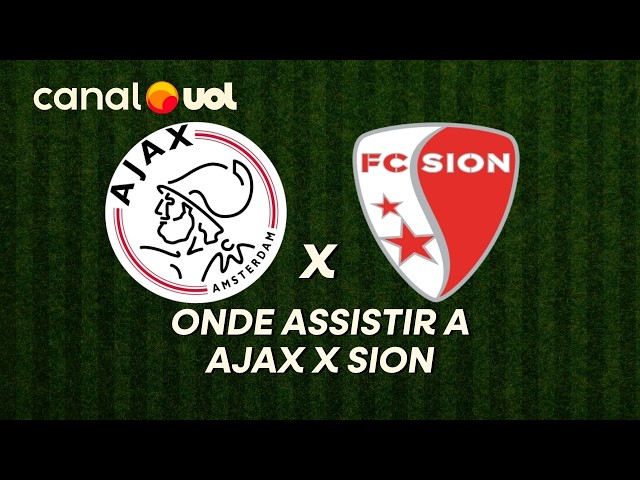 AJAX VS SION: WHERE TO WATCH THE MATCH LIVE STREAM AND KICKOFF