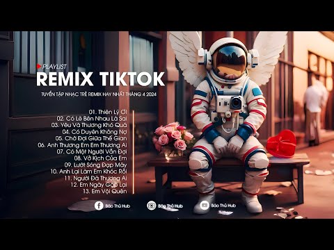 BXH Nhạc Trẻ Remix Hot TikTok 2024 ♫ Top 40 Nhạc Remix Hot Trend 2024 - Nhạc Remix Hot TikTok 2024
