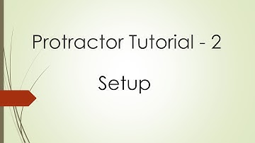 Protractor Tutorial - 2: Setup